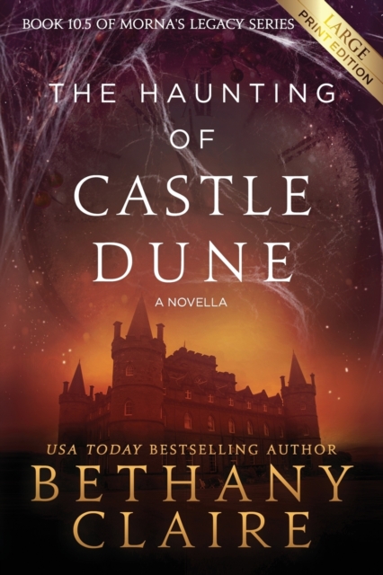 The Haunting of Castle Dune - A Novella (Large Print Edition) : A Scottish, Time Travel Romance, Paperback / softback Book