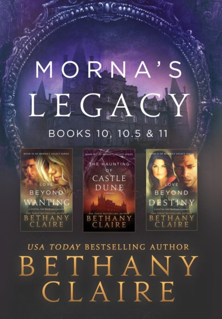 Morna's Legacy : Books 10, 10.5 & 11: Scottish, Time Travel Romances, Hardback Book