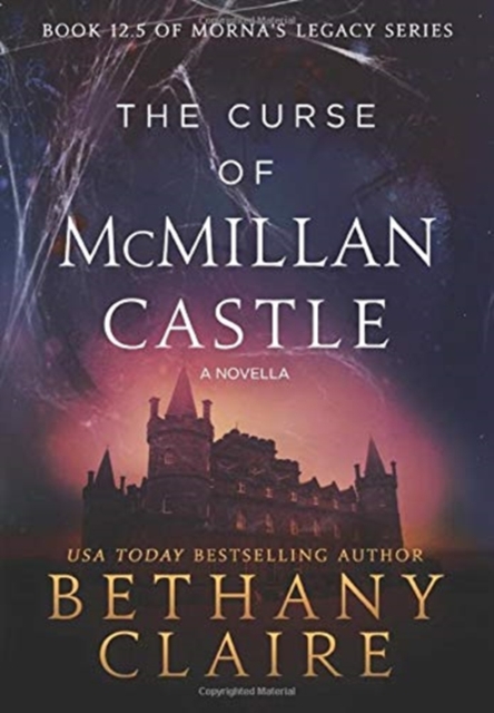 The Curse of McMillan Castle - A Novella : A Scottish, Time Travel Romance, Hardback Book
