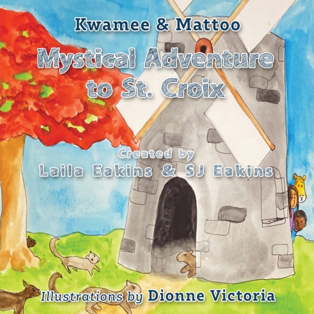 Kwamee and Mattoo : Mystical Adventure to St. Croix, Paperback / softback Book