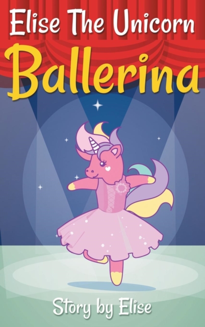 Elise The Unicorn Ballerina, Hardback Book