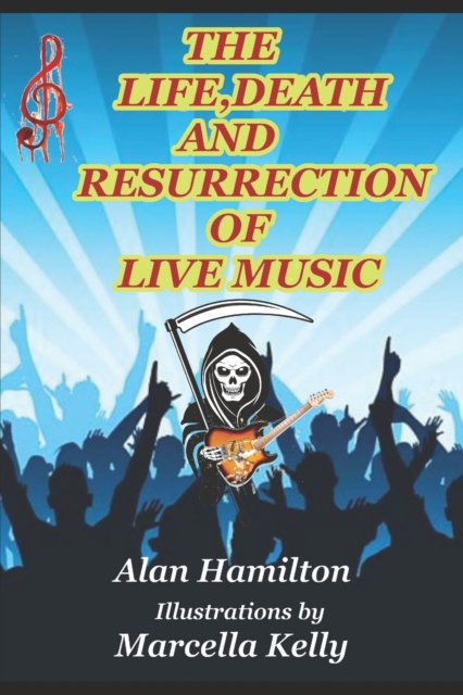 The Life, Death and Resurrection of Live Music, Paperback / softback Book