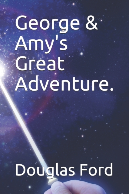 George & Amy's Great Adventure., Paperback / softback Book