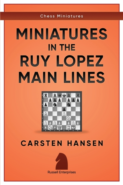 Miniatures in the Ruy Lopez : Main Lines, Paperback / softback Book