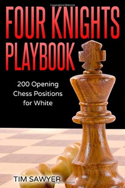 Four Knights Playbook : 200 Opening Chess Positions for White, Paperback / softback Book