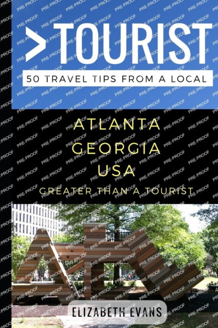 Greater Than a Tourist - Atlanta Georgia USA : 50 Travel Tips from a Local, Paperback / softback Book