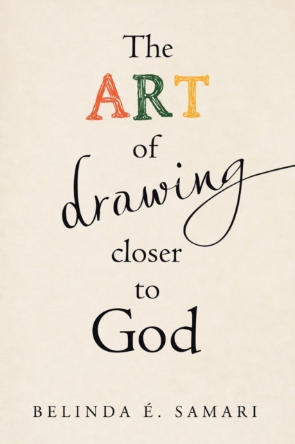The Art of Drawing Closer to God, Paperback / softback Book