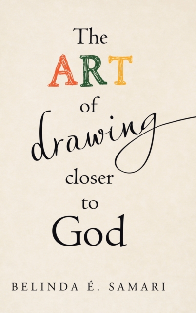 The Art of Drawing Closer to God, Hardback Book