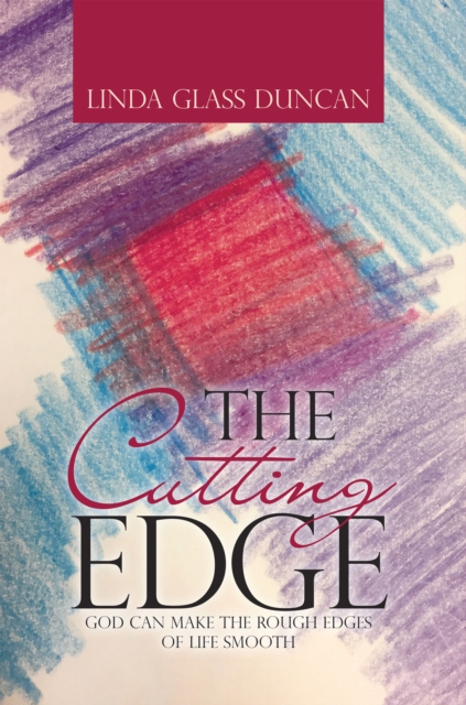 The Cutting Edge : God Can Make the Rough Edges of Life Smooth, EPUB eBook