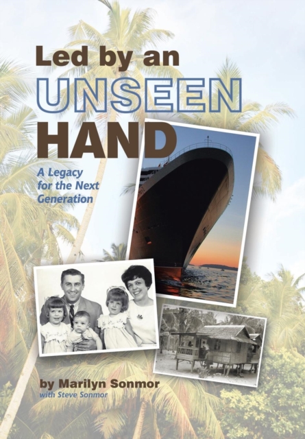 Led by an Unseen Hand : A Legacy for the Next Generation, Hardback Book