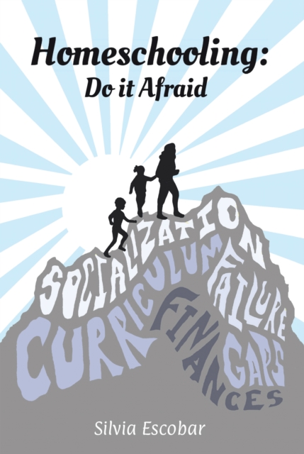 Homeschooling: Do It Afraid, EPUB eBook