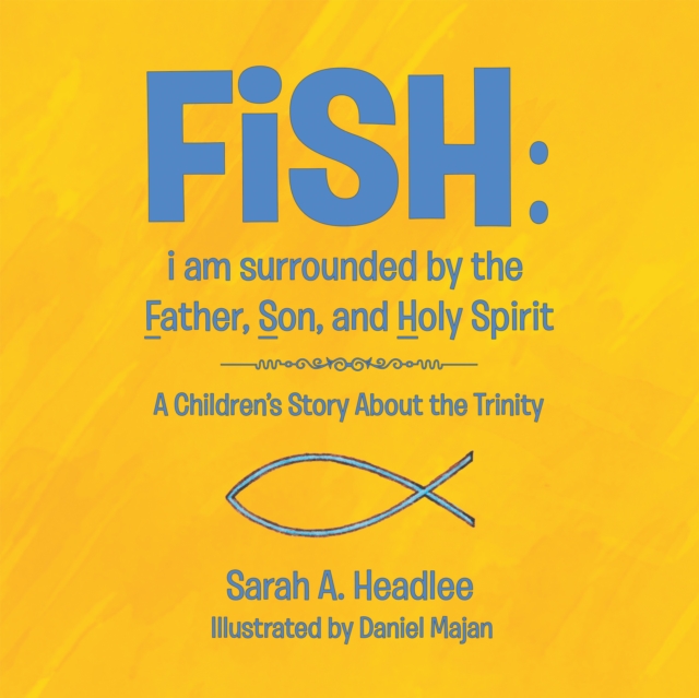 Fish: I Am Surrounded by the Father, Son, and Holy Spirit : A Children'S Story About the Trinity, EPUB eBook