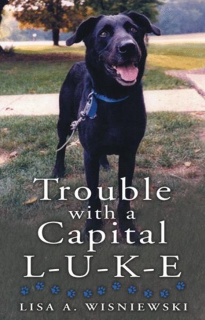 Trouble with a Capital L-U-K-E, Hardback Book