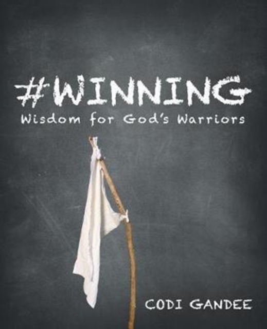 #winning : Wisdom for God's Warriors, Paperback / softback Book