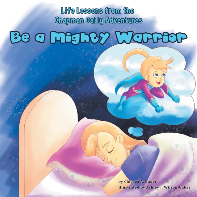 Life Lessons from the Chapman Daily Adventures : Be a Mighty Warrior, Paperback / softback Book