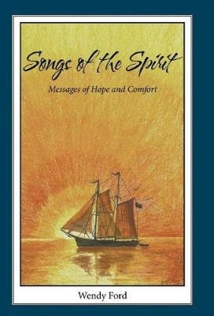 Songs of the Spirit : Messages of Hope and Comfort, Hardback Book
