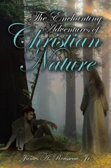 The Enchanting Adventures of Christian Nature, Paperback / softback Book
