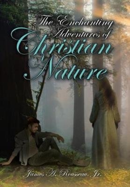 The Enchanting Adventures of Christian Nature, Hardback Book