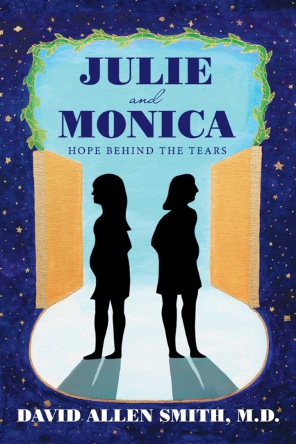 Julie and Monica : Hope Behind the Tears, Paperback / softback Book