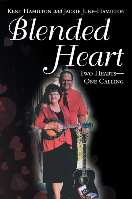 Blended Heart : Two Hearts-One Calling, Paperback / softback Book