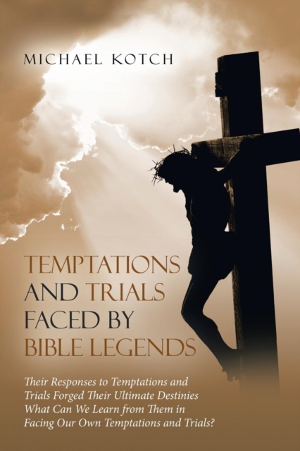 Temptations and Trials Faced by Bible Legends, Paperback / softback Book