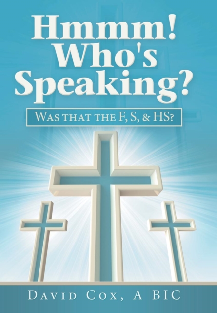 Hmmm! Who's Speaking? : Was That the F, S, & Hs?, Hardback Book