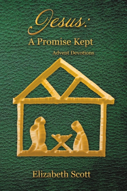 Jesus : A Promise Kept: Advent Devotions, Paperback / softback Book