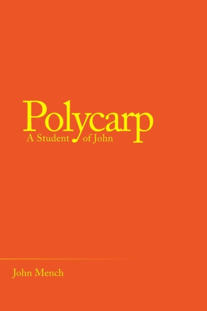 Polycarp : A Student of John, Paperback / softback Book