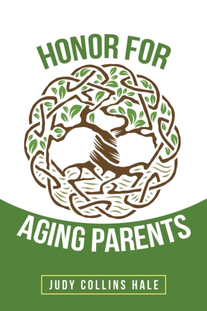 Honor for Aging Parents, Paperback / softback Book