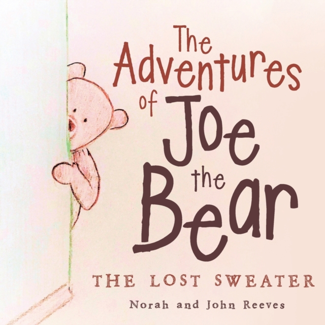 The Adventures of Joe the Bear : The Lost Sweater, Paperback / softback Book