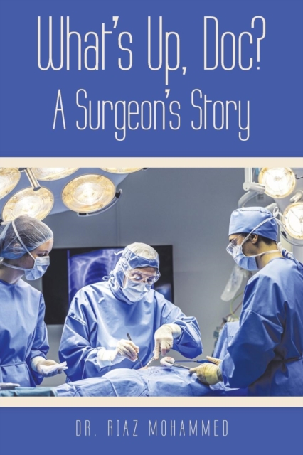 What's Up DOC? a Surgeon's Story, Book Book