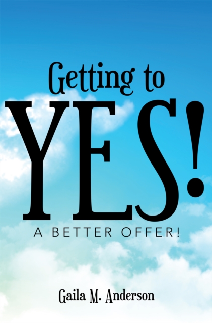 Getting to Yes! : A Better Offer!, EPUB eBook