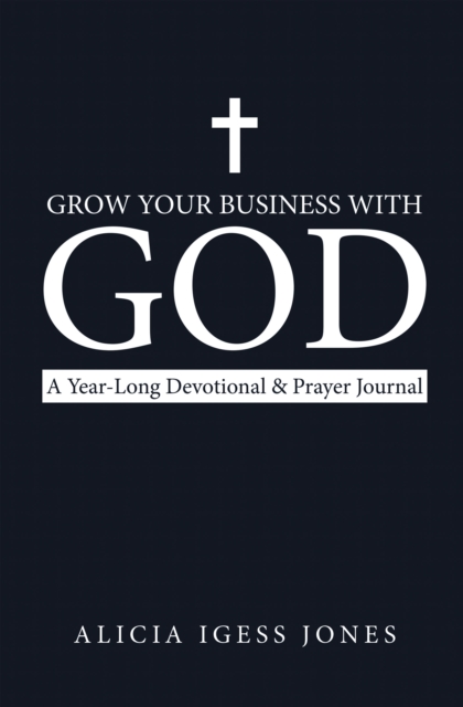 Grow Your Business with God : A Year-Long Devotional & Prayer Journal, EPUB eBook