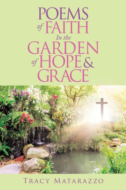 Poems of Faith in the Garden of Hope & Grace, EPUB eBook
