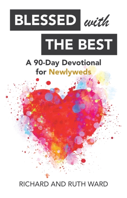 Blessed with the Best : A 90-Day Devotional for Newlyweds, EPUB eBook