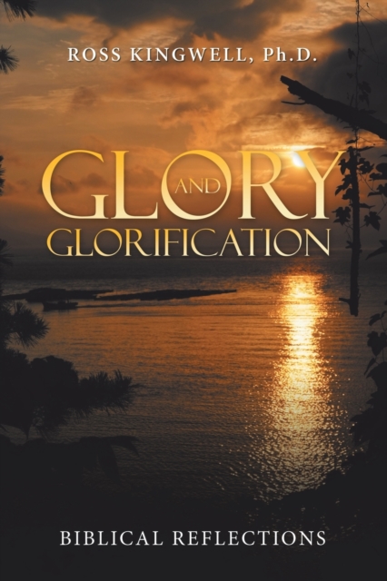 Glory and Glorification : Biblical Reflections, Paperback / softback Book