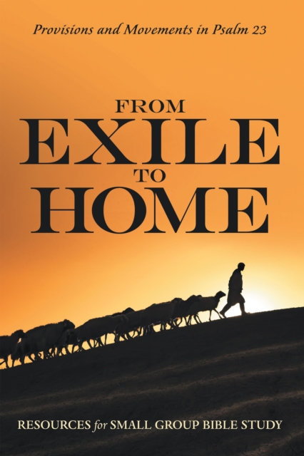From Exile to Home : Provisions and Movements in Psalm 23, EPUB eBook