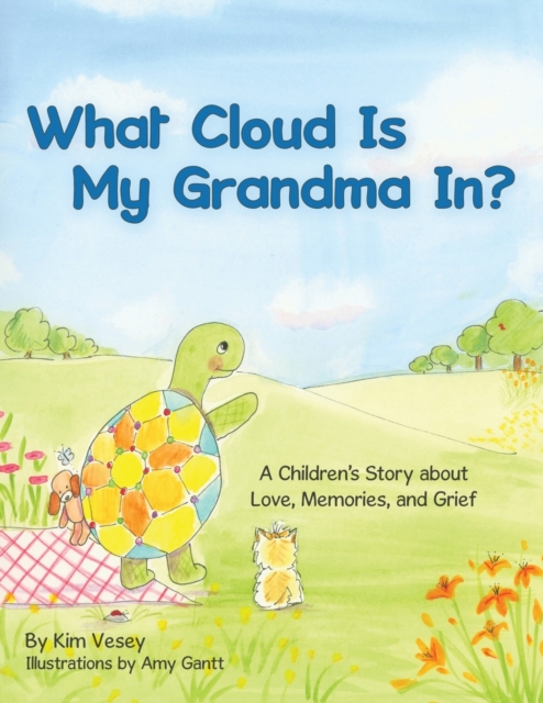 What Cloud Is My Grandma In? : A Children's Story About Love, Memories and Grief, Paperback / softback Book