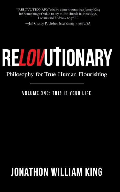 Relovutionary : Philosophy for True Human Flourishing, Hardback Book