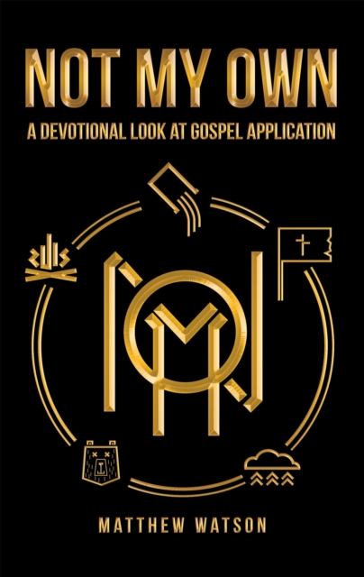 Not My Own : A Devotional Look at Gospel Application, EPUB eBook