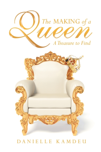 The Making of a Queen : A Treasure to Find, Paperback / softback Book