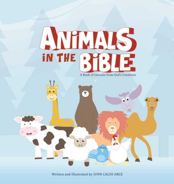 Animals in the Bible : A Book of Lessons from God's Creations, Hardback Book