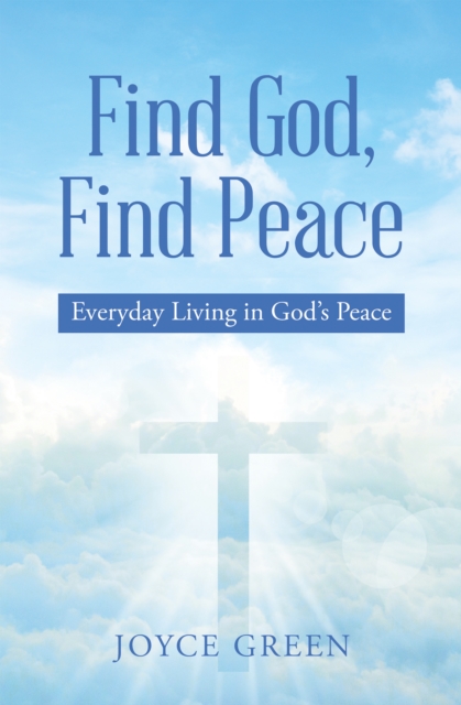 Find God, Find Peace : Everyday Living in God's Peace, EPUB eBook