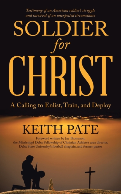 Soldier for Christ : A Calling to Enlist, Train, and Deploy, Paperback / softback Book