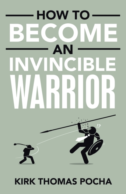 How to Become an Invincible Warrior, Paperback / softback Book