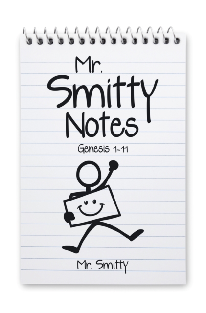 Mr. Smitty Notes : Genesis 1-11, EPUB eBook