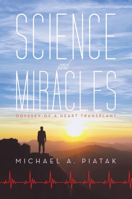 Science and Miracles : Odyssey of a Heart Transplant, Paperback / softback Book