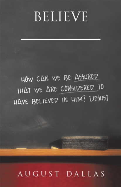 Believe : How Can We Be Assured That We Are Considered to Have Believed in Him? [Jesus], EPUB eBook