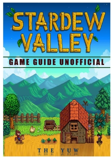 Stardew Valley Game Guide Unofficial, Paperback / softback Book