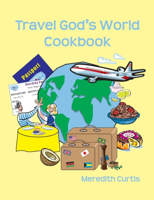 Travel God's World Cookbook, Paperback / softback Book